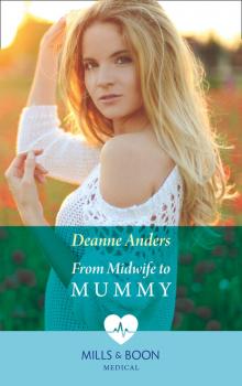 Читать From Midwife To Mummy - Deanne Anders