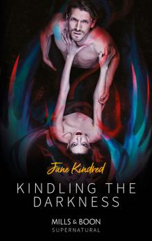 Читать Kindling The Darkness - Jane Kindred