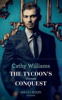 Читать The Tycoon's Ultimate Conquest - Cathy Williams