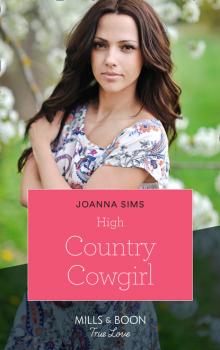 Читать High Country Cowgirl - Joanna Sims