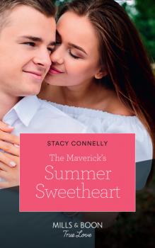Читать The Maverick's Summer Sweetheart - Stacy Connelly