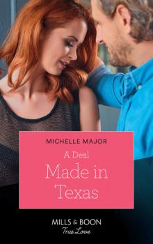 Читать A Deal Made In Texas - Michelle Major