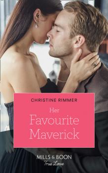 Читать Her Favourite Maverick - Christine Rimmer