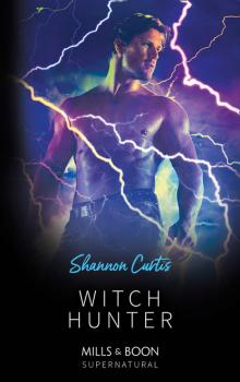 Читать Witch Hunter - Shannon Curtis