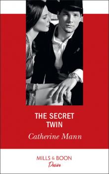 Читать The Secret Twin - Catherine Mann