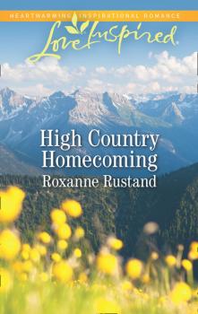 Читать High Country Homecoming - Roxanne Rustand