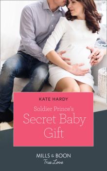 Читать Soldier Prince's Secret Baby Gift - Kate Hardy