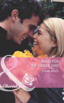 Читать Maid for the Single Dad - Susan Meier