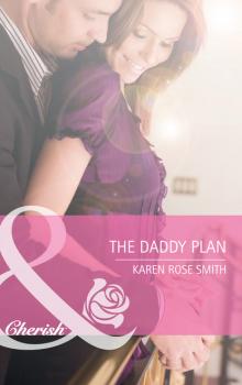 Читать The Daddy Plan - Karen Rose Smith