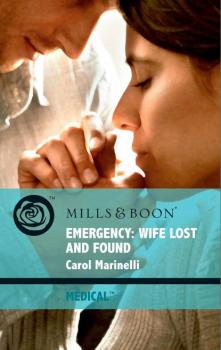 Читать Emergency: Wife Lost and Found - Carol Marinelli