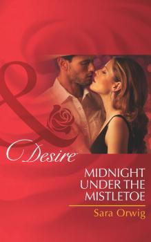 Читать Midnight Under the Mistletoe - Sara Orwig