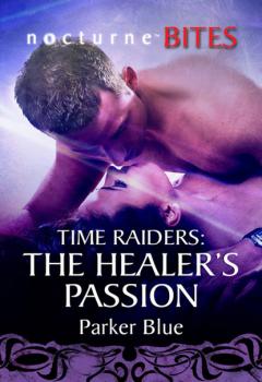 Читать Time Raiders: The Healer's Passion - Parker Blue