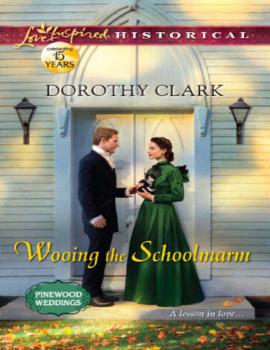 Читать Wooing the Schoolmarm - Dorothy Clark