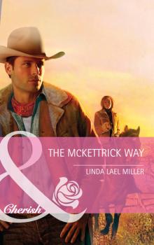Читать The Mckettrick Way - Linda Lael Miller