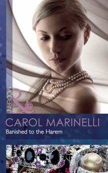 Читать Banished to the Harem - Carol Marinelli