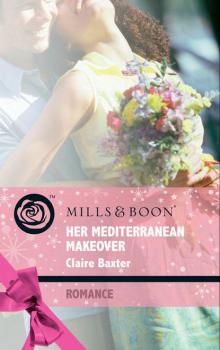 Читать Her Mediterranean Makeover - Claire Baxter