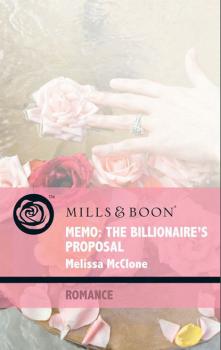 Читать Memo: The Billionaire's Proposal - Melissa Mcclone