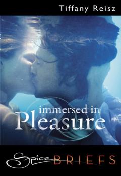 Читать Immersed in Pleasure - Tiffany Reisz