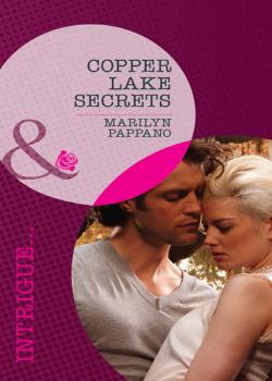 Читать Copper Lake Secrets - Marilyn Pappano