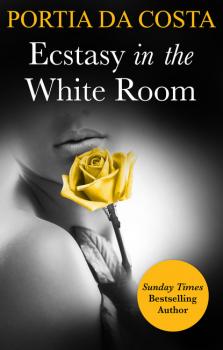 Читать Ecstasy in the White Room - Portia Da Costa