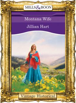 Читать Montana Wife - Jillian Hart