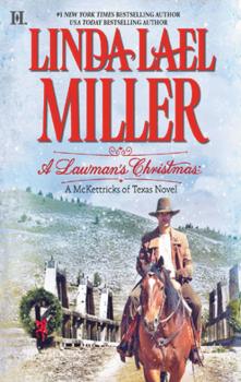 Читать A Lawman's Christmas: A McKettricks of Texas Novel - Linda Lael Miller