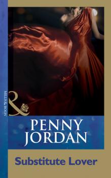 Читать Substitute Lover - Penny Jordan