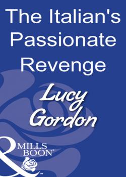 Читать The Italian's Passionate Revenge - Lucy Gordon