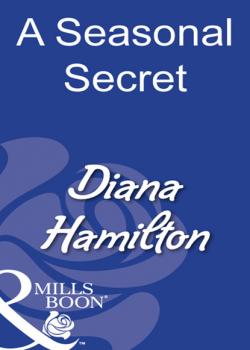 Читать A Seasonal Secret - Diana Hamilton