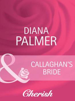 Читать Callaghan's Bride - Diana Palmer