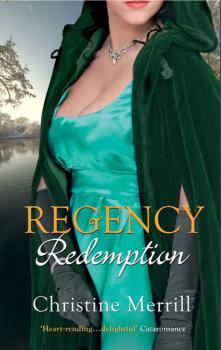 Читать Regency Redemption - Christine Merrill