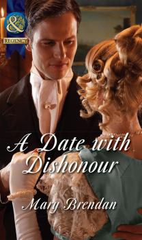 Читать A Date with Dishonour - Mary Brendan