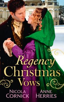 Читать Regency Christmas Vows - Anne Herries