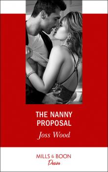 Читать The Nanny Proposal - Joss Wood