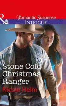 Читать Stone Cold Christmas Ranger - Nicole Helm