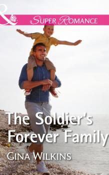 Читать The Soldier's Forever Family - Gina Wilkins