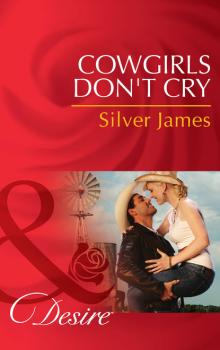 Читать Cowgirls Don't Cry - Silver James