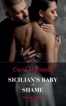 Читать Sicilian's Baby Of Shame - Carol Marinelli