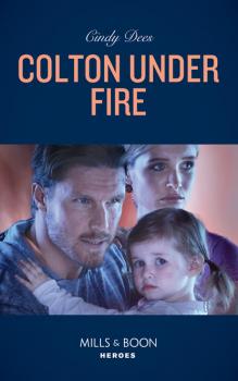 Читать Colton Under Fire - Cindy Dees
