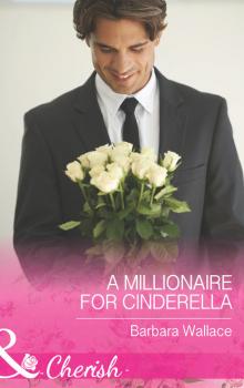 Читать A Millionaire for Cinderella - Barbara Wallace