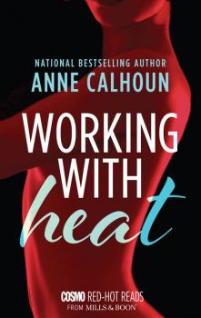 Читать Working With Heat - Anne  Calhoun
