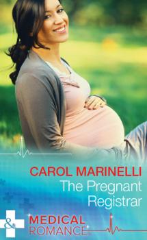 Читать The Pregnant Registrar - Carol Marinelli