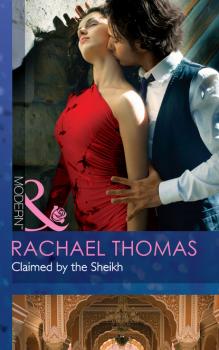 Читать Claimed by the Sheikh - Rachael Thomas