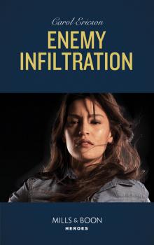Читать Enemy Infiltration - Carol Ericson