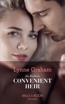 Читать Da Rocha's Convenient Heir - Lynne Graham