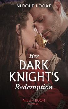 Читать Her Dark Knight's Redemption - Nicole Locke