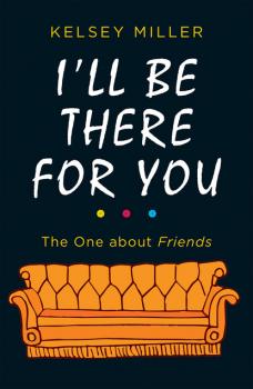 Читать I'll Be There For You - Kelsey Miller