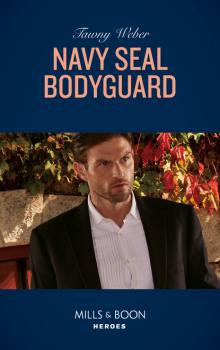 Читать Navy Seal Bodyguard - Tawny Weber