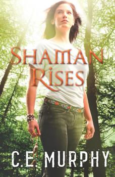 Читать Shaman Rises - C.E.  Murphy