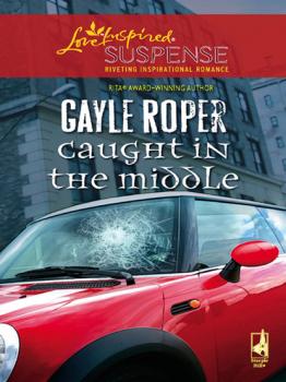 Читать Caught In The Middle - Gayle  Roper